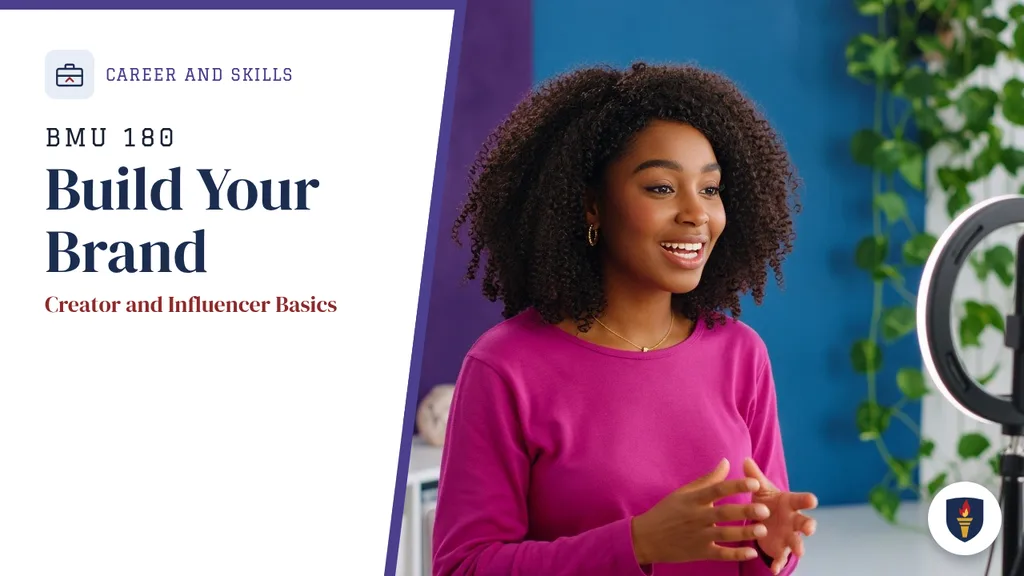 Course cover for BMU 180 Build Your Brand: Creator and Influencer Basics, Career and Skills department.